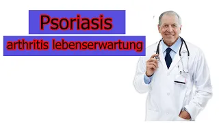Psoriasis arthritis lebenserwartung