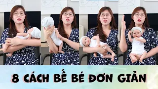 BẾ EM BÉ ĐÚNG CÁCH: 8 TƯ THẾ BẠN CẦN NÊN BIẾT.