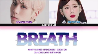 Breath - Jonghyun (Shinee) X Taeyeon (Girl's Generation/SNSD) | Color Coded Lyrics Han/Rom/Eng