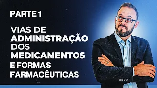 Aula de Farmacologia | Vias de Administração dos Medicamentos e Formas farmacêuticas | Parte 1