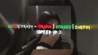GUCCI, PRADA - Oruam | Borges | Chefin (Speed up)