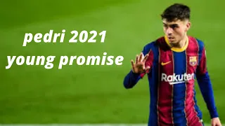 Pedri González young promise Skills, Assists & Goals  2021 HD