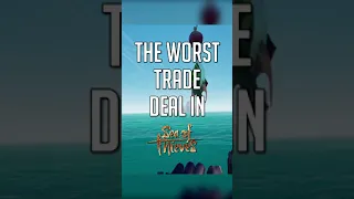 The Worst TRADE DEAL in Sea of Thieves