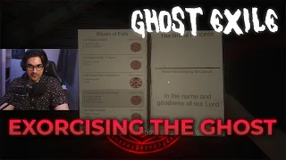 You Can Exorcise The Ghost! - Ghost Exile First Exorcism