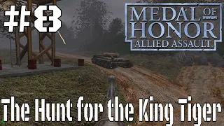 Medal of Honor : Allied Assault #8 - The Hunt for the King Tiger