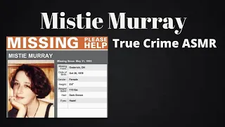 True Crime ASMR | Mistie Murray| Whispered