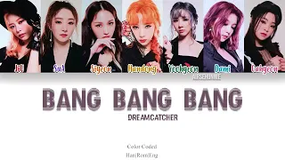Dreamcatcher (SuA,Siyeon,Dami) - ' BANG BANG BANG'LYRICS(Cover)(Color coded Han/Rom/Eng)