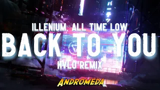 ILLENIUM - Back To You (ft. All Time Low) [HVLO Remix]