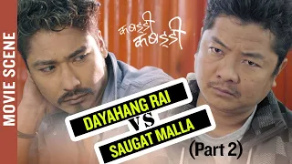 DAYAHANG RAI vs SAUGAT MALLA (Part 2) || Nepali Movie Action Scene || Kabaddi Kabaddi