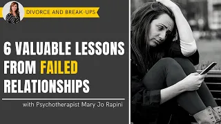 6 Valuable Lessons Failed Relationship Teach