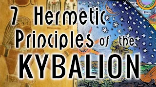 The 7 Hermetic Principles Of The KYBALION Explained Quick. How To Apply Them In Your Life!