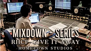 -#2 "Give it Away" - "Red Hot Chili Peppers" (MixDown Series / HomeTown Studio)