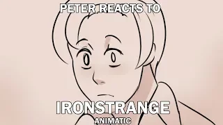Peter Reacts to IronStrange || Animatic || TheDanielHD