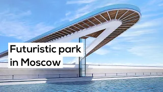 From a Soviet Hotel to a Futuristic Park | Zaryadye Park in Moscow