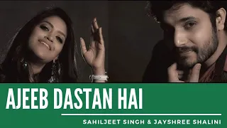 Ajeeb Dastan Hai Ye ( Duet Version ) | The Kroonerz Project | Jayshree Shalini | Sahiljeet Singh