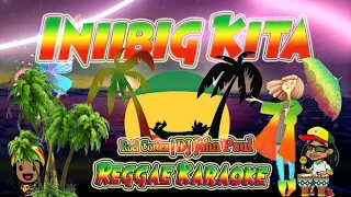 Iniibig Kita - Roel Cortez | DJ John Paul Reggae Chacha  (karaoke version)