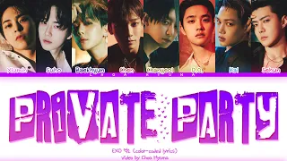 [100% CORRECT] EXO 엑소 'Private Party' (Color-Coded Lyrics HAN/ROM/ENG) 가사