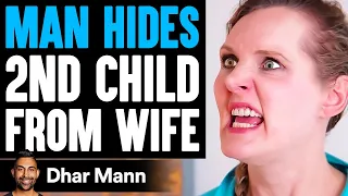 Man HIDES 2ND CHILD From WIFE, What Happens Next Is Shocking | Dhar Mann