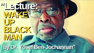 Wake Up Black Man by Dr. Yosef Ben-Jochannan