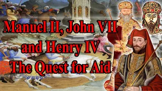 The Quest For Aid: Manuel II, John VII and Henry IV