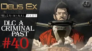 Deus Ex MD #40 ► DLC A Criminal Past ► 60fps PC ULTRA