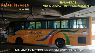 BALAGTAS - PITX | VIA QUIAPO, MONUMENTO (PITX TERMINAL)MALANDAY METROLINK GD XML6102 SPLENDOR (R14)