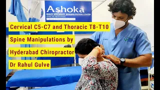 Cervical C5-C7 and Thoracic T8-T10 Spine Manipulations by Hyderabad Chiropractor Dr Rahul Gulve