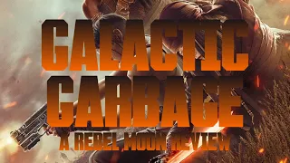 Galactic Garbage | A Rebel Moon Review