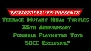 Teenage Mutant Ninja Turtles 35th Anniversary Possible Playmates Toys SDCC Exclusive?