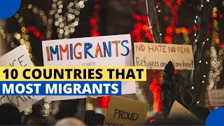 10 Countries That Take The Most Migrants