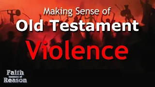 Making Sense of Old Testament Violence