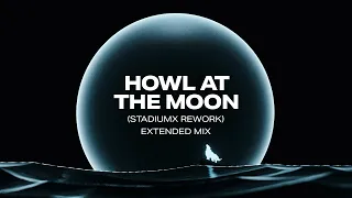 Stadiumx & Taylr Renee - Howl At The Moon (Stadiumx Rework) [Extended Mix]