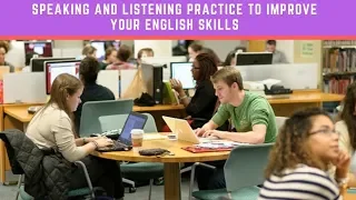 Speaking and Listening Practice to Improve Your English Skills - Learn English every day