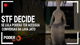 STF decide se Lula pode ter acesso a conversas da Lava jato