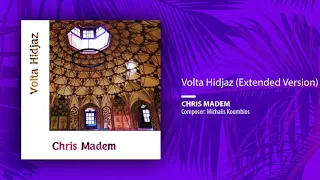 Chris Madem, Michalis Koumbios - Volta Hidjaz (Extended Version)