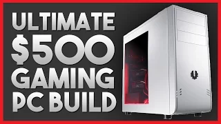 Ultimate $500 Budget Gaming PC Build - 60FPS at 1080p - Nvidia 1060 + Intel