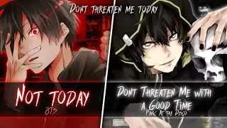 ◤Nightcore◢ ↬ Don't threaten me today [Switching Vocals | Mashup]