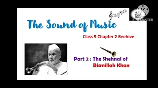 The Sound of Music Part 2 Class 9 Ustad Bismillah Khan English explanation