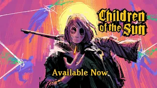 Children of the Sun | Launch Trailer | Available Now on Steam