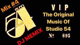 The Original Music Of Studio 54 (Mix #4) "Mix By Dj Memix "