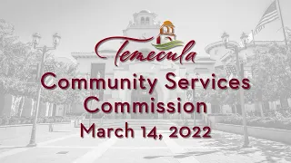 Temecula Community Services Commission - March 14, 2022