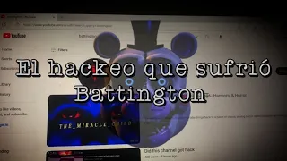 ¿Que Le Había Pasado Al Canal De Battington? l El Hackeo De Battington Explicado