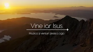 Vine iar Isus | Lyrics Video