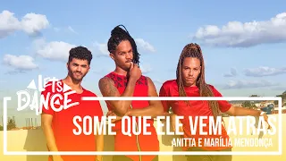 Some que ele vem atrás- Anitta e Marília Mendonça/ Coreografia Oficial | Let’s Dance