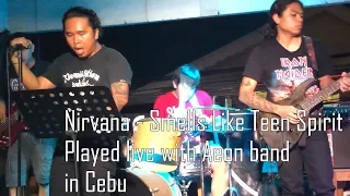 Nirvana - Smells Like Teen Spirit (Played live with Aeon band in Cebu)