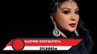 Nazpəri Dostəliyeva — Dilbərim (Rəsmi Audio)