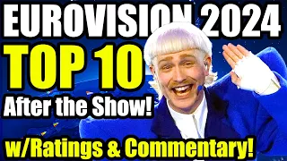 EUROVISION 2024 | MY TOP 10 w/Ratings & Commentary! | After the Show