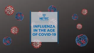 NETEC: Influenza in the Age of COVID-19