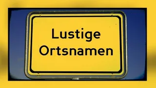 Die lustigsten Ortsnamen aus Deutschland - sehr witzig - unglaublich -  zum Lachen -funny Video -Top