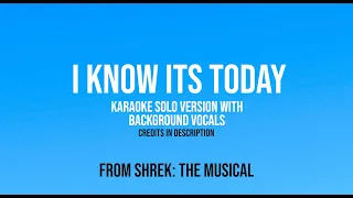 I Know It's Today - Karaoke Solo Version w/ backup vocals (From Shrek: The Musical)